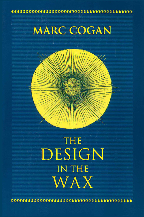 Design in the Wax, The (The Structure of the Divine Comedy and Its Meaning) by Marc Cogan, 9780268008871