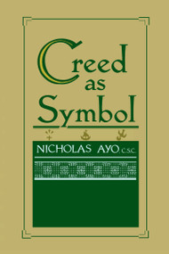 Creed as Symbol by Nicholas Ayo C.S.C., 9780268007713