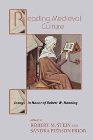 Reading Medieval Culture (Essays in Honor of Robert W. Hanning) by Robert M. Stein, 9780268041113