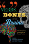 Verbs, Bones, and Brains (Interdisciplinary Perspectives on Human Nature) by Agustín Fuentes, Aku Visala, 9780268101145
