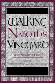 Walking Naboth's Vineyard (New Studies of Swift) by Christopher Fox, Brenda Tooley, 9780268019501