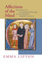 Affections of the Mind (The Politics of Sacramental Marriage in Late Medieval English Literature) by Emma Lipton, 9780268034054