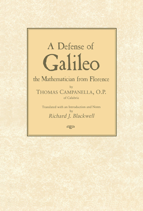 Defense of Galileo (The Mathematician from Florence) by Thomas Campanella, Richard J. Blackwell, 9780268023140