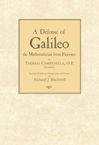 A Defense of Galileo (The Mathematician from Florence) by Thomas Campanella, Richard J. Blackwell, 9780268023140