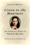 Listen to the Mourners (The Essential Poems of Nāzik Al-Malā'ika) by Nāzik Al-Malā'ika, ‘Abdulwāḥid Lu'lu'a, 9780268200947