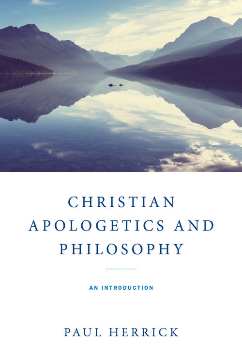 Christian Apologetics and Philosophy (An Introduction) by Paul Herrick, 9780268208936