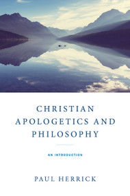 Christian Apologetics and Philosophy (An Introduction) by Paul Herrick, 9780268208936