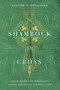 The Shamrock and the Cross (Irish American Novelists Shape American Catholicism) by Eileen P. Sullivan, 9780268041526