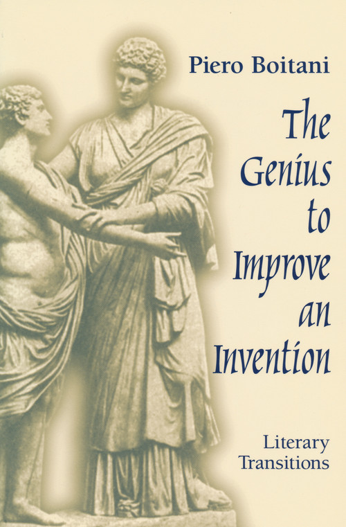 Genius to Improve an Invention (Literary Transitions) by Piero Boitani, 9780268029517