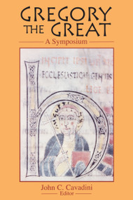 Gregory the Great (A Symposium) by John C. Cavadini, 9780268010430