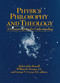Physics, Philosophy, and Theology (A Common Quest for Understanding) by Robert John Russell, William R. Stoeger, S.J., George V. Coyne, S.J., 9780268015770