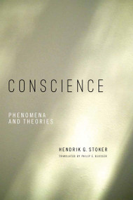 Conscience (Phenomena and Theories) by Hendrik Stoker, Philip E. Blosser, 9780268103170