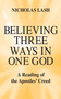 Believing Three Ways in One God (A Reading of the Apostles' Creed) by Nicholas Lash, 9780268006921