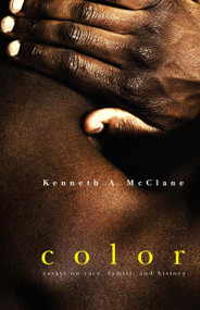 Color (Essays on Race, Family, and History) by Kenneth A. McClane, 9780268035150