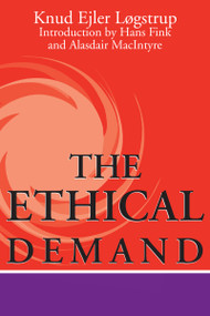The Ethical Demand by Knud Ejler Løgstrup, Hans Fink, Alasdair MacIntyre, 9780268009342