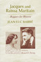 Jacques and Raïssa Maritain (Beggars for Heaven) by Jean-Luc Barré, Bernard E. Doering, 9780268203498