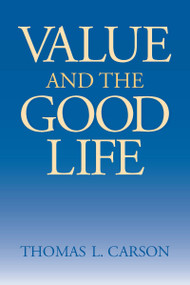Value and the Good Life by Thomas L. Carson, 9780268043537