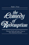 Comedy of Redemption (Christian Faith and Comic Vision in Four American Novelists) by Ralph C. Wood, 9780268007867