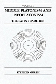 Middle Platonism and Neoplatonism, Volume 1 (The Latin Tradition) by Stephen Gersh, 9780268014384