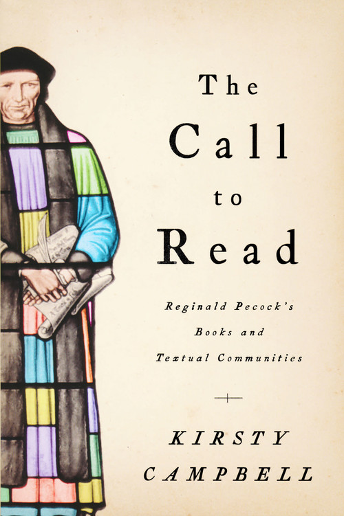 The Call to Read (Reginald Pecock's Books and Textual Communities) by Kirsty Campbell, 9780268023065