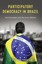 Participatory Democracy in Brazil (Socioeconomic and Political Origins) by J. Ricardo Tranjan, 9780268042400