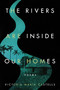 The Rivers Are Inside Our Homes by Victoria María Castells, 9780268205676