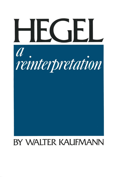 Hegel (A Reinterpretation) by Walter Kaufmann, 9780268010683