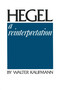 Hegel (A Reinterpretation) by Walter Kaufmann, 9780268010683