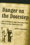 Danger on the Doorstep (Anti-Catholicism and American Print Culture in the Progressive Era) by Justin Nordstrom, 9780268036058