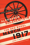 March 1917 (The Red Wheel, Node III, Book 3) by Aleksandr Solzhenitsyn, Marian Schwartz, 9780268201715