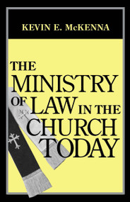 The Ministry of Law in the Church Today by Kevin E. McKenna, 9780268014421