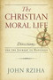 The Christian Moral Life (Directions for the Journey to Happiness) by John Rziha, 9780268101824