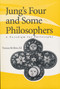 Jung's Four and Some Philosophers (A Paradigm for Philosophy) by Thomas M. King S.J., 9780268032517