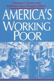 America's Working Poor by Thomas R. Swartz, Kathleen Maas Weigert, 9780268006495