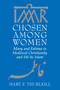 Chosen among Women (Mary and Fatima in Medieval Christianity and Shi`ite Islam) by Mary F. Thurlkill, 9780268042318