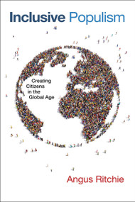 Inclusive Populism (Creating Citizens in the Global Age) by Angus Ritchie, 9780268105785