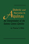 Dialectic and Narrative in Aquinas (An Interpretation of the 'Summa Contra Gentiles') by Thomas S. Hibbs, 9780268031138