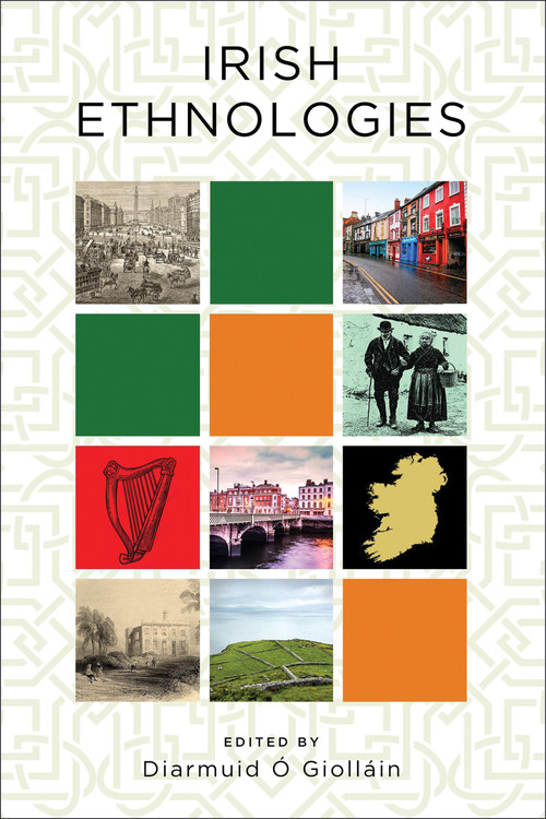 Irish Ethnologies by Diarmuid Ó Giolláin, 9780268102371