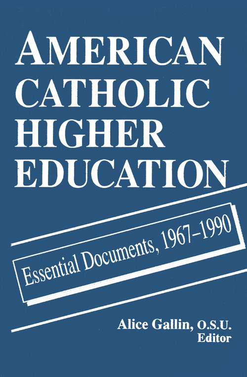American Catholic Higher Education (Essential Documents, 1967-1990) by Alice Gallin O.S.U., 9780268006358
