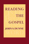 Reading the Gospel by John S. Dunne, 9780268016685