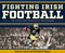 Fighting Irish Football (The Notre Dame Tradition in Photographs) by Charles Lamb, Elizabeth Hogan, 9780268208165