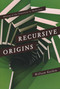 Recursive Origins (Writing at the Transition to Modernity) by William Kuskin, 9780268033255