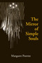 The Mirror of Simple Souls by Margaret Porette, Edmund Colledge O.S.A., J. C. Marler, Judith Grant, Kent Emery. Jr., 9780268014353