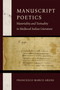 Manuscript Poetics (Materiality and Textuality in Medieval Italian Literature) by Francesco Marco Aresu, 9780268206499