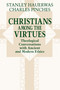 Christians among the Virtues (Theological Conversations with Ancient and Modern Ethics) by Stanley Hauerwas, Charles Pinches, 9780268008192