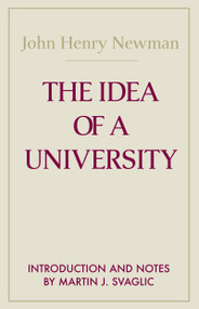The Idea of a University by John Henry Cardinal Newman, Martin J. Svaglic, 9780268011505