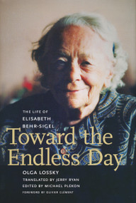 Toward the Endless Day (The Life of Elisabeth Behr-Sigel) by Olga Lossky, Michael Plekon, 9780268033859