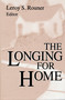 The Longing For Home by Leroy S. Rouner, 9780268013240