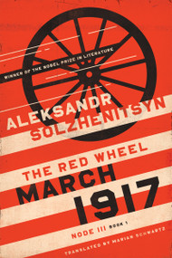 March 1917 (The Red Wheel, Node III, Book 1) by Aleksandr Solzhenitsyn, Marian Schwartz, 9780268102654