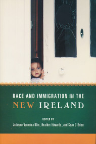 Race and Immigration in the New Ireland by Julieann Veronica Ulin, Heather Edwards, 9780268027773